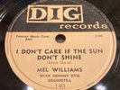 MEL WILLIAMS w JOHNNY OTIS-DIG 140-I DONT CARE IF THE SUN DONT SHINE-CAL R&B 78