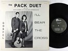 Pack Duet - I''ll Bear The Cross LP - Artist's Private Ky Country Gospel HEAR
