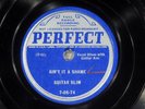 78 RPM -- Guitar Slim (2 guitars), Perfect 7-06-74,  E- Blues -Birmingham, AL