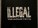 Illegal - The Untold Truth - VG+ Vinyl LP - 1993 US ORIGINAL PRESS- Rowdy Record