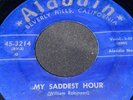 THE FIVE KEYS MY SADDEST HOUR/ OH  BABE   ALADDIN RECORDS 45-3214.  VERY RARE