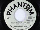 Northern Soul 45 - Disciples Of Soul - That's The Way Love Goes - Phantom - VG+
