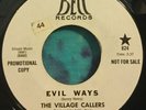The Village Callers 45 Evil Ways / When You’re Gone BELL Promo LATIN
