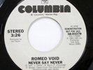 ROMEO VOID 45 Never Say Never COLUMBIA 1981 PROMO New Wave VG+  #2983