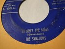 THE SWALLOWS. It Ain’t The Meat/ Eternally King Records  4501. R&B Vocal Group