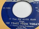 Alice Jean With The Mondellos 100 Years From Today/ Come Back Home RHYTHM 1004