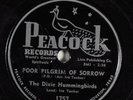 Black Gospel 78 DIXIE HUMMINGBIRDS Poor Pilgrim Of Sorrow PEACOCK 1757 HEAR 1989