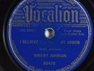 Blues 78 ROBERT JOHNSON I Believe I'll Dust My Broom VOCALION 03475 HEAR 404