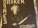 BROKEN BONES - Decapitated. FIRST PRESS FALLOUT RECORDS. DISCHARGE.