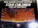 INGO SWANN / STEVEN HALPERN  PRIVATE PRESS ' STAR CHILDREN turn on your drive '
