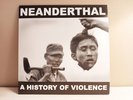 NEANDERTHAL A History Of Violence LP Draw Blank 2016 Powerviolence Hardcore Punk