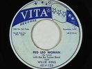 R&B Rocker 45 - Willie King w/ Ike Turner Band - Peg Leg Woman - Vita