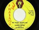 Garage Swamp Pop 45 - Simon Reyes & Outerlimits - My Baby Hurts Me - Pharoah