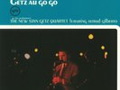 NEW STAN GETZ QUARTET, The feat ASTRUD GILBERTO - Getz Au Go Go - Vinyl (LP)
