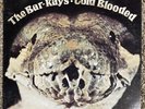 The BAR Kays - Cold Blooded - 1974 Volt VOS-9504 LP Vinyl Record - VG++