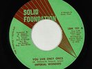 70s Soul 45 - Imperial Wonders - You Live Only Once - Solid Foundation VG++