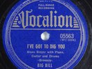 Blues 78 BIG BILL I've Got To Dig You VOCALION 05563 E broonzy HEAR 2299