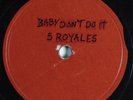 R&B Doo Wop 78 5 ROYALES Baby Don't Do It APOLLO V+ test press HEAR 2041