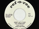 Crossover Soul 45 - Fred Waters - Don't Let It Get You Down Boy - Ref-O-Ree VG++