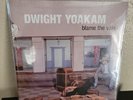 Factory Sealed Dwight Yoakam - Blame The Vain [Vinyl LP]