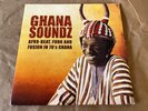 Ghana Soundz (Afro-Beat, Funk And Fusion In 70’s Ghana) - 2x Vinyl
