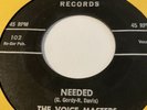 THE VOICE MASTERS NEEDED/ NEEDED(For Lovers Only) ANNA 102 R&B Vocal Group, Soul