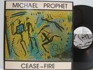 Michael Prophet         Cease - Fire       NM # 75