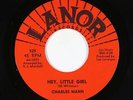 Northern Soul 45 - Charles Mann - Hey, Little Girl - Lanor - VG+