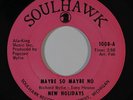 Northern Soul 45 NEW HOLIDAYS Maybe So Maybe No/If I Only Knew on Soulhawk VG++