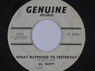 Northern Soul 45 AL SCOTT What Happened To Yesterday/You're Too Good on Genuine