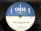 MUDDY WATERS 78rpm Chess-1644 I Got To Find My Baby/Just To Be With You 1956 E