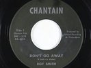 Northern/Deep Soul 45 - Roy Smith - Don't Go Away - Chantain - VG+