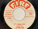 Fire 1000 Tarheel Slim & Little Ann - It's Too Late / Don't 7