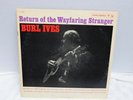Burl Ives- Return Of The Wayfaring Stranger, Columbia CL1459, 1F/1C, 6 Eye, NM