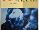 Michael Franks - Blue Pacific vinyl LP - play tested and cleaned
