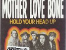 MOTHER LOVE BONE 'Hold Your Head Up 7
