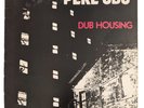 Pere Ubu  Dub Housing, 1979 Chrysalis  CHR 1207  1st U.S. Pressing David Thomas