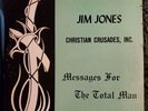 Jim Jones Christian Crusades Inc MESSAGES FOR THE TOTAL MAN  / JCP No. 2017