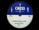 HOWLIN WOLF   I ASKED FOR WATER / SO GLAD 78 CHESS 1632 RARE 1956 KILLER BLUES