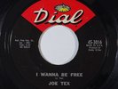 Northern Soul 45 JOE TEX I Wanna Be Free/Blood's Thicker Than Water on Dial VG++