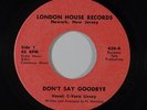 Deep Soul 45 C-VARA LIVSEY Don't Say Goodbye/Baby Before You Go on London House