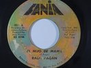 Latin Sweet Soul 45 RALFI PAGAN El Hijo De Mama/Don't Stop Now on Fania
