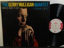GERRY MULLIGAN QUARTET What Is There To Say? LP COLUMBIA MONO DG DJ PROMO 1959