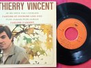 DISQUE VINYL 45 T THIERRY VINCENT