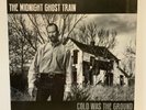 The Midnight Ghost Train, Cold Was The Ground, 2015 Limited Ed Vinyl LP SEALED