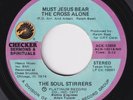 SOUL STIRRERS Must Jesus Bear The Cross Alone UNKNOWN TO EXIST Checker gospel