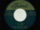 Blues/R&B 45 - Roy Bald Head Byrd - K.C. Blues/Curley Haired Baby - Federal VG++