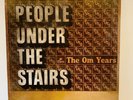 People Under The Stairs The Om Years 2008 US 1st Press Vinyl 2 LP SEALED Hip Hop
