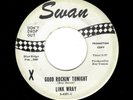 ROCKABILLY/GARAGE-LINK WRAY-GOOD ROCKIN' TONIGHT/I'LL DO ANYTHING FOR YOU-SWAN