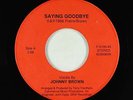 Modern Soul 45 - Johnny Brown - Saying Goodbye - Private - obscure
